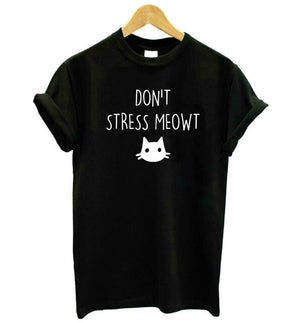 Don't stress meowt cat lover Women tshirt Cotton Casual Funny t shirt For Lady Yong Girl Top Tee Hipster Drop Ship S-364