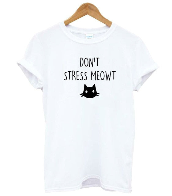 Don't stress meowt cat lover Women tshirt Cotton Casual Funny t shirt For Lady Yong Girl Top Tee Hipster Drop Ship S-364